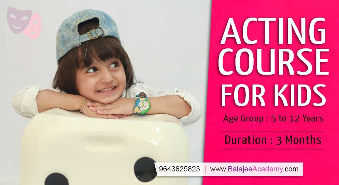 Certificate Acting Course for Kids, Acting Classes for Children, Drama Classes for Kids, Kids Acting Classes, Acting Course for Kids, Acting Course for Children, Professional Acting Course for Kids, Child Acting Classes, Best Acting Classes for Kids, Best Acting Institute for Kids, Best Acting School for Kids, Top Acting Classes for Kids, India Best Acting Institute for Children, Balajee Academy of Talents, Delhi, India